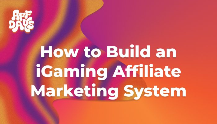 iGaming Affiliate Marketing Guide: Traffic Sources & GEOs
